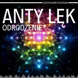 Anty Lęk, Odrodzenie - Częstotliwości Solfeżowe