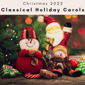 2023 Classical Holiday Carols - Christmas 2022