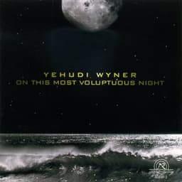 Yehudi Wyner: On This Most Voluptuous Night - Yehudi Wyner