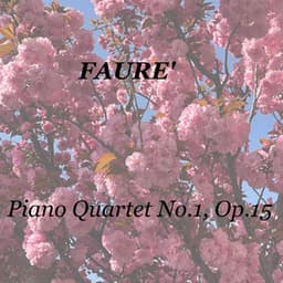 Fauré: Piano Quartet No.1, Op.15 - Marguerite Long