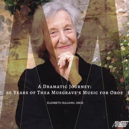 A Dramatic Journey: 60 Years of Thea Musgrave's Music for Oboe - Thea Musgrave
