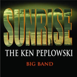 Sunrise: The Ken Peplowski Big Band - Ken Peplowski