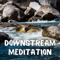 Downstream Meditation - Relaxation Music Guru