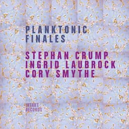 Planktonic Finales - Stephan Crump