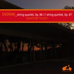 Dvořák: String Quartet in F Major, Op. 96 "American" & String Quintet in E-Flat Major, Op. 97 - Antonín Dvořák