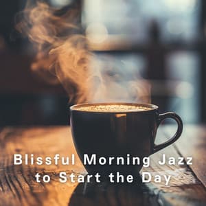 Blissful Morning Jazz to Start the Day - Dream House