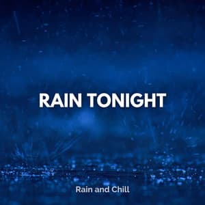Rain Tonight - Rain and Chill