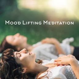 Mood Lifting Meditation: Meditation Music, Relaxing Music for Stress, Anxiety Reliever, Mood Boosting Yoga - Yoga Meditation Guru