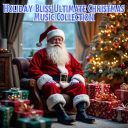Holiday Bliss Ultimate Christmas Music Collection - Classical Christmas Music