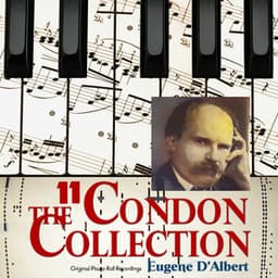 The Condon Collection, Vol. 11: Original Piano Roll Recordings - Eugen d'Albert