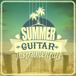 Summer Guitar Instrumentals - Guitar Solos