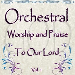 Orchestral Worship and Praise to Our Lord, Vol. 1 - Amade String Orchestra