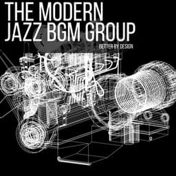 Better by Design - The Modern Jazz BGM Group