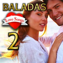 Baladas Love Songs 2 - Los Latinos Románticos