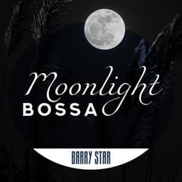 Moonlight Bossa - Barry Star