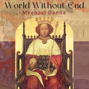 World Without End - Mychael Danna