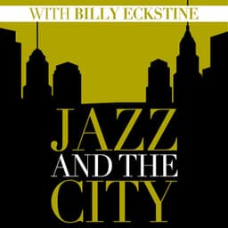 Jazz And The City With Billy Eckstine - Billy Eckstine