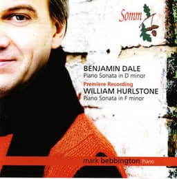 Dale: Piano Sonata in D Minor - Hurlstone: Piano Sonata in F Minor - Mark Bebbington