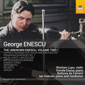 The Unknown Enescu, Vol. 2 - George Enescu