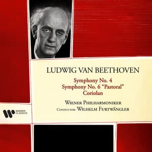 Beethoven: Coriolan, Symphonies Nos. 4 & 6 "Pastoral" - Ludwig van Beethoven