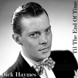 Til the End of Time - Dick Haymes