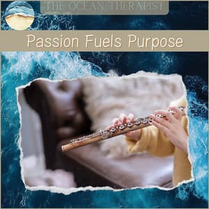 Passion Fuels Purpose, Persist Proudly - Relaxation, Meditation, Yoga Music