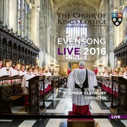 Evensong Live 2016 - Choir of King's College, Cambridge