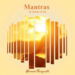 Mantras de Saludo al Sol - Yazmin Tranquila