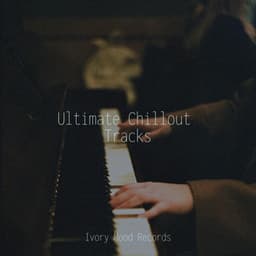 Ultimate Chillout Tracks - Ivory Mood