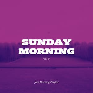 Sunday Morning Vol V - Jazz Morning Playlist