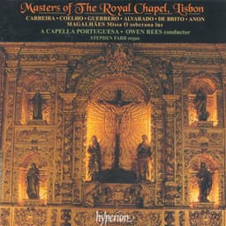 Masters of The Royal Chapel, Lisbon - A Capella Portuguesa