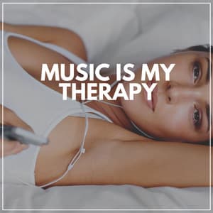 Music Is My Therapy - Music Body and Spirit