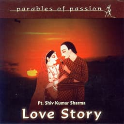 Parables of Passion - Love Story - Shivkumar Sharma
