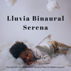 Sonidos De Lluvia Binaural Serena Para Un Bebé Inquieto - Inkognitone