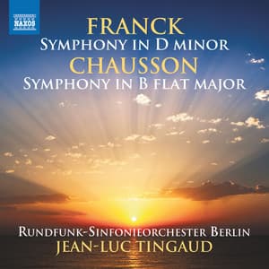 Franck: Symphony in D Minor, FWV 48 - Chausson: Symphony in B-Flat Major, Op. 20 - Ernest Chausson