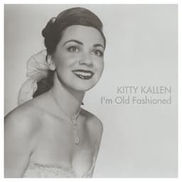 I'm Old Fashioned - Kitty Kallen