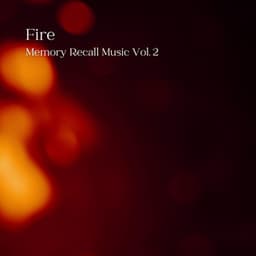 Fire: Memory Recall Music Vol. 2 - Nature Calm