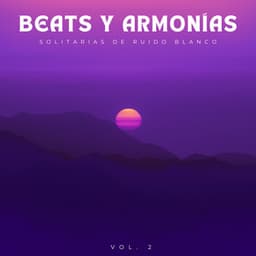 Beats Y Armonías Solitarias De Ruido Blanco - Meditación Con Ruido Blanco