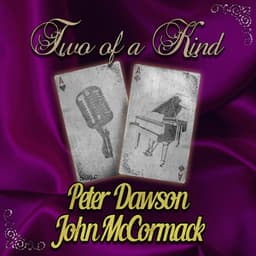 Two of a Kind: Peter Dawson & John McCormack - Peter Dawson