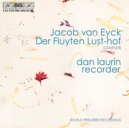 Eyck: Fluyten Lust-Hof  - Complete Recording - Jacob van Eyck