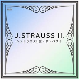シュトラウスII世・ザ・ベスト - Johann Strauss II
