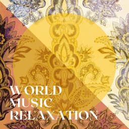 World Music Relaxation - Relax Around the World Studio