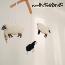 Baby Lullaby: Deep Sleep Music - Baby Lullaby Playlist