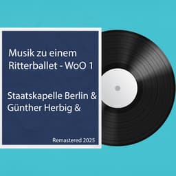 Musik zu einem Ritterballet WoO 1: Remastered 2025 - Ludwig van Beethoven