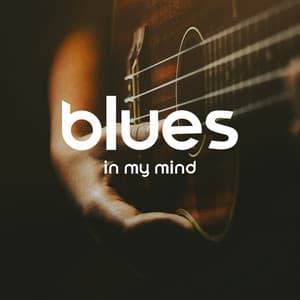 Blues In My Mind: Instrumental Blues for Better Days, Soulful and Soft Blues Music for Relaxation and Summer Chill - Royal Blues New Town