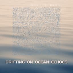 Drifting on Ocean Echoes - Ocean Noise Channel