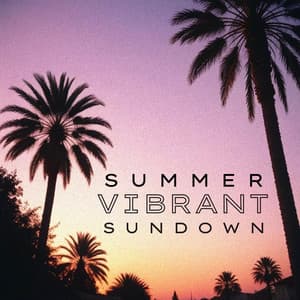 Summer Vibrant Sundown - Sunset Chill Out Music Zone