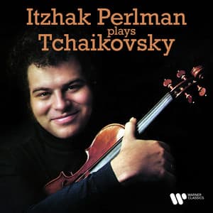 Itzhak Perlman Plays Tchaikovsky - Pyotr Ilyich Tchaikovsky