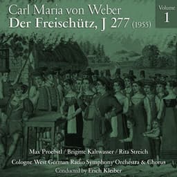Carl Maria von Weber: Der Freischütz, J 277 , Volume 1 - Carl Maria von Weber