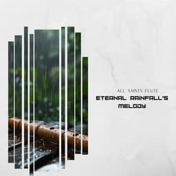 Eternal Rainfall's Melody: Timeless Flute Harmonies Caressed by the Tears of the Sky - All Saints Flute